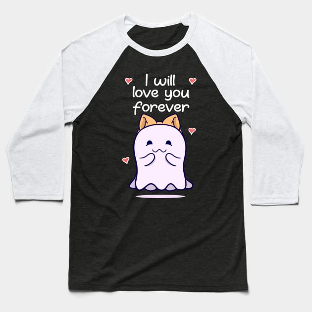 I Will Love You Forever Valentine's Day Cute Ghost Baseball T-Shirt by alcoshirts